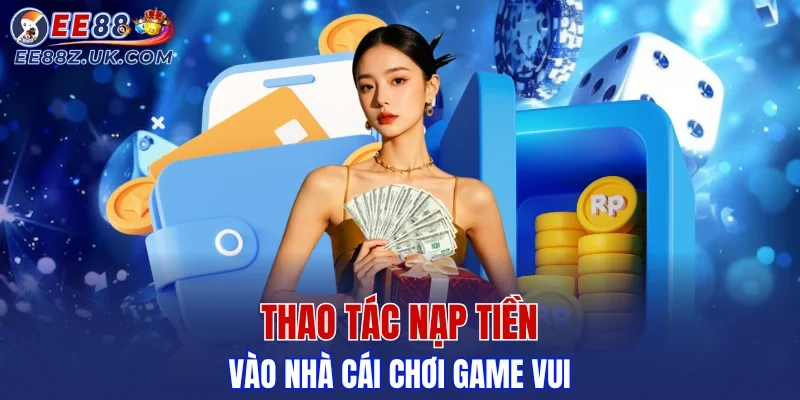 Cách nạp tiền mà không bị lỗi