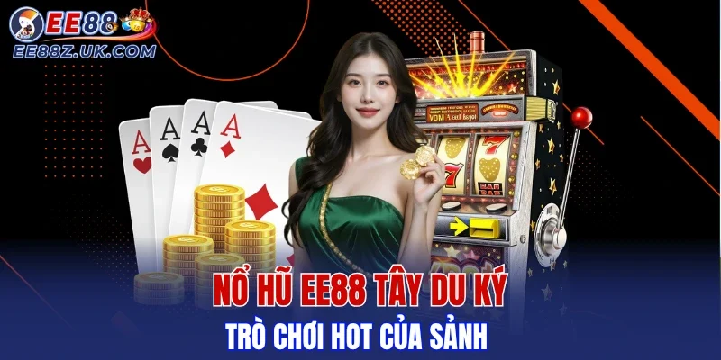 Cuộc phiêu lưu Tây Du Ký nổ hũ siêu chất lượng