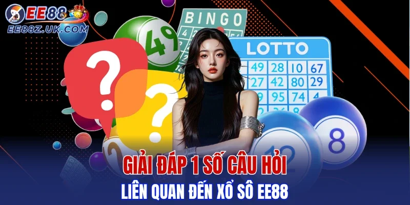 Giải đáp toàn bộ câu hỏi xoay quanh sảnh XS